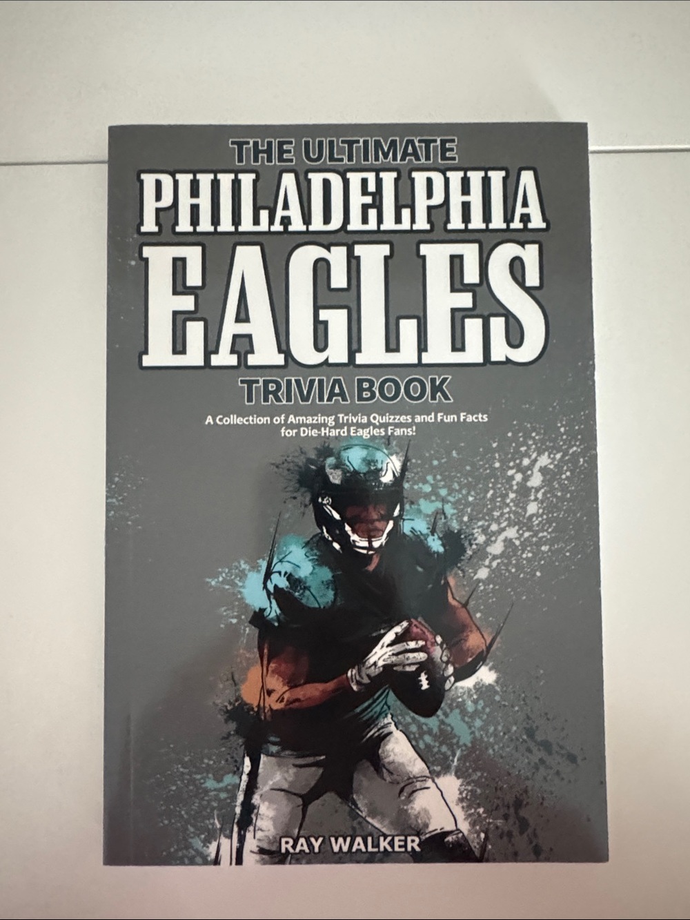 The Ultimate Philadelphia Eagles Trivia Book - Dark Teal & Black
